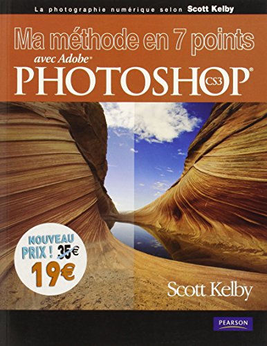 MA METHODE EN 7 POINTS PHOTOSHOP CS3 NV PRIX (9782744093975) by KELBY, Scott