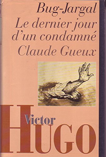 Imagen de archivo de Bug-Jargal Le dernier jour d'un condamn Claude Gueux (L'oeuvre romanesque de Victor Hugo.) a la venta por WorldofBooks