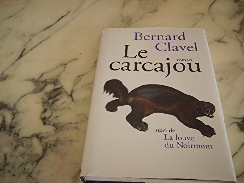 Le carcajou (9782744100697) by Bernard Clavel