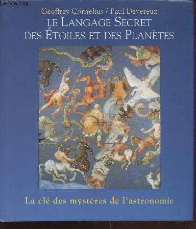 Stock image for Le langage secret des toiles et des plantes : La cl des mystres de l'astronomie for sale by medimops