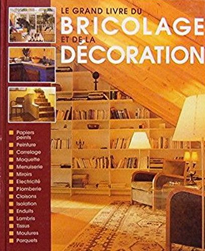 Beispielbild fr Le grand livre du bricolage et de la dcoration zum Verkauf von Librairie Th  la page