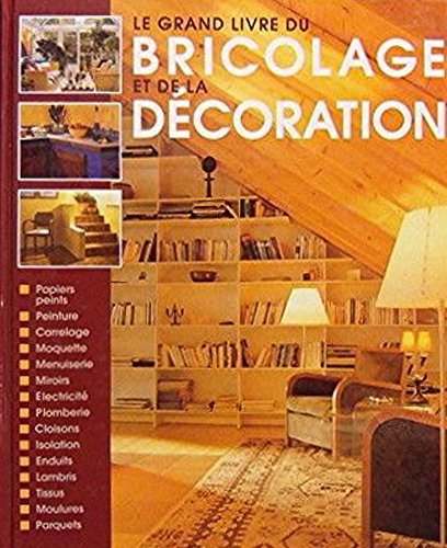 Stock image for Le grand livre du bricolage et de la dcoration for sale by Librairie Th  la page