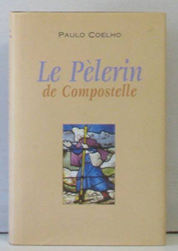 9782744102387: Le plerin de Compostelle