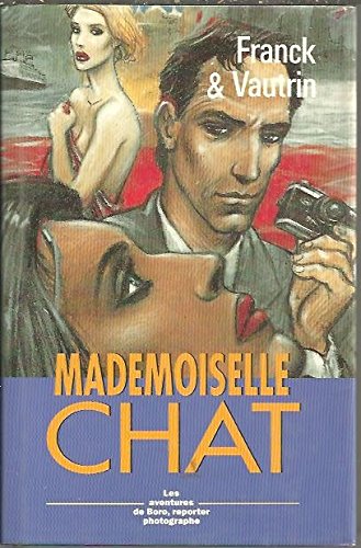 Stock image for Mademoiselle Chat (Les Aventures de Boro, reporter photographe.) for sale by medimops