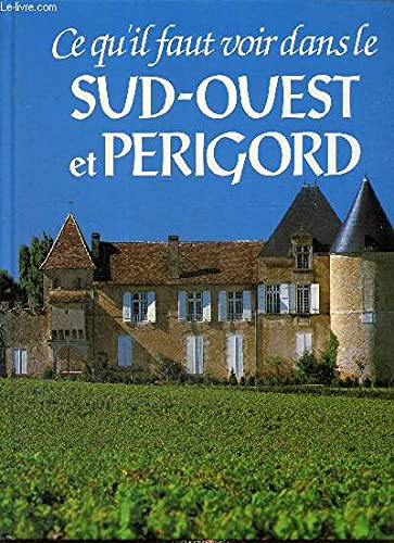 9782744103513: Ce qu'il faut voir dans le SUD-OUEST et PERIGORD - Nol Grav / Livre BE - DW09