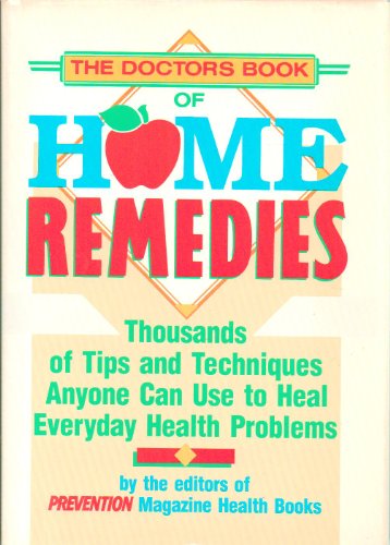 Stock image for DOCTORS BOOK OF HOME REMEDIES Thousands of Tips and Techniques Anyone Can Use to Heal Everyday Health Problems [Reli] Tkac, Debora et Rodale press for sale by BIBLIO-NET