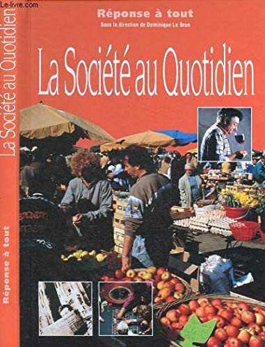 Stock image for La Socit au quotidien for sale by Ammareal