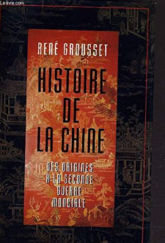 9782744105005: Histoire de la Chine : Des origines  la Seconde guerre mondiale