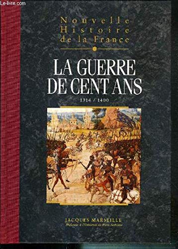 Beispielbild fr Nouvelle histoire de la France, Tome 7 : La guerre de Cent Ans - Espaces, hommes, mentalits, passions zum Verkauf von Ammareal