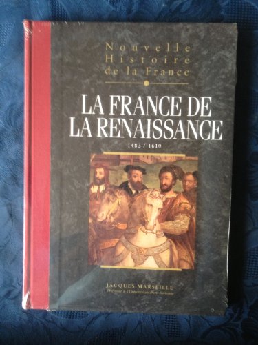 Beispielbild fr Nouvelle histoire de la France: la France de la Renaissance zum Verkauf von Ammareal