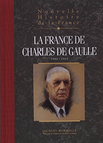 Imagen de archivo de NOUVELLE HISTOIRE DE LA FRANCE. Tome 19 : La France de Charles de Gaulle a la venta por Ammareal