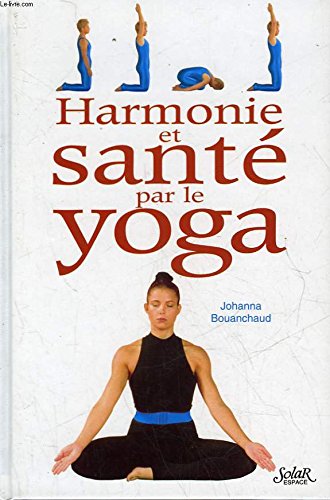 9782744106415: Harmonie et sant par le yoga