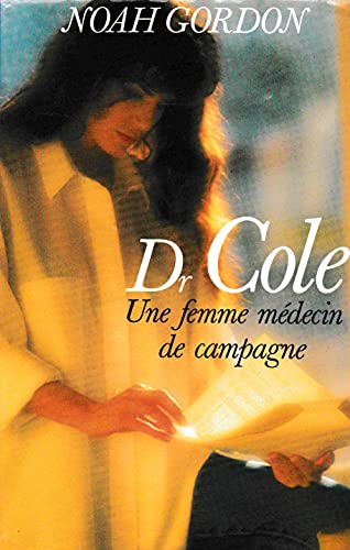Beispielbild fr Dr Cole : Une femme mdecin de campagne zum Verkauf von medimops