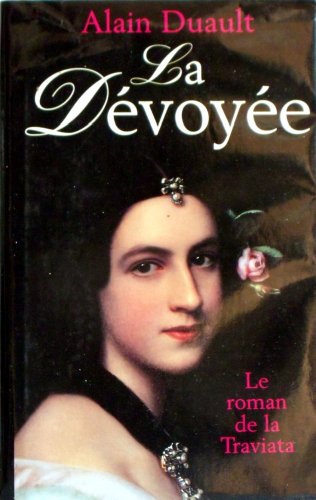 Beispielbild fr La dvoye : Le roman de La Traviata zum Verkauf von Ammareal