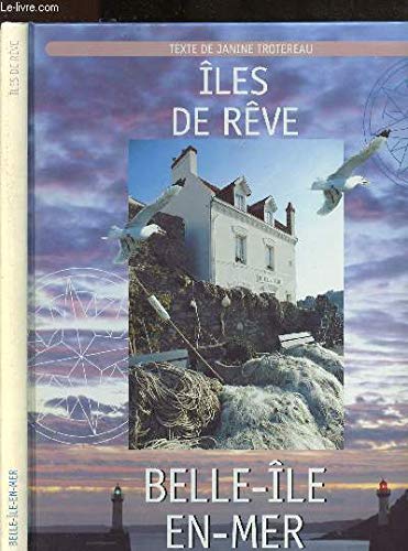 Belle-Ile En-Mer (Iles De Reve) (9782744107474) by Janine Trotereau