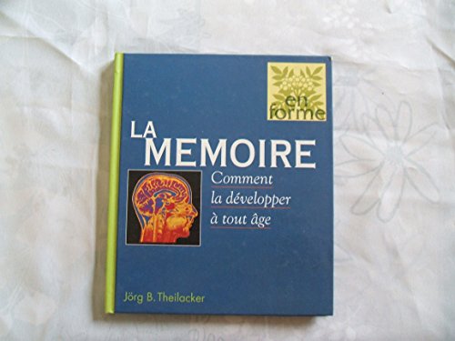 9782744107597: La mmoire : Comment la dvelopper  tout ge (En forme)