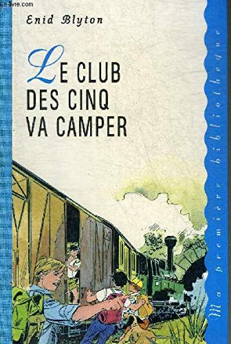 9782744107702: Le Club des cinq va camper (Ma premire bibliothque)