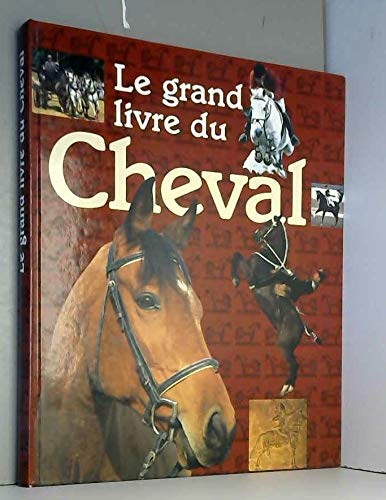 Stock image for le grand livre du cheval for sale by Ammareal