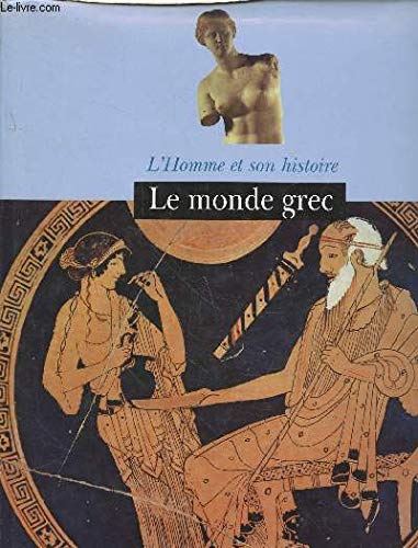 Stock image for Le monde grec (L'homme et son histoire) for sale by Le Monde de Kamlia
