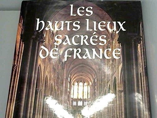 Stock image for Les hauts lieux sacr s de France [Board book] Tonnac, Jean-Philippe de and Faure, Daniel for sale by LIVREAUTRESORSAS