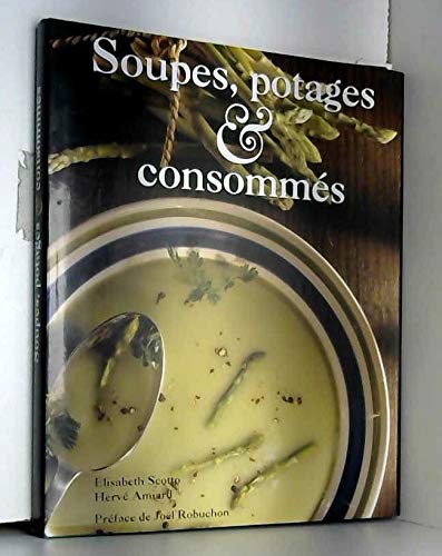 Beispielbild fr Soupes, potages & consomms zum Verkauf von Ammareal