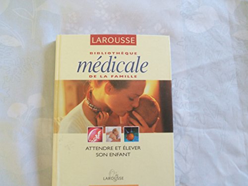 Stock image for Attendre et lever son enfant (Bibliothque mdicale de la famille) for sale by Librairie Th  la page