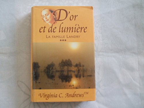 Imagen de archivo de D'or et de lumire (La famille Landry. ) a la venta por Better World Books