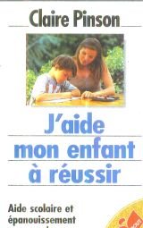 Beispielbild fr J'aide mon enfant  russir zum Verkauf von Librairie Th  la page