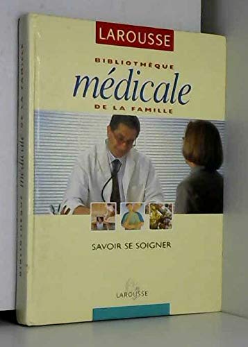 Stock image for Bibliothque mdicale de la famille : Savoir se soigner for sale by Ammareal