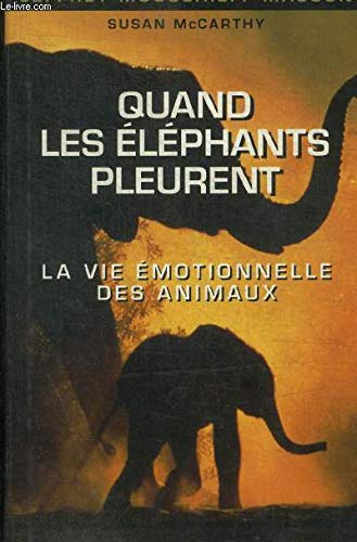 Beispielbild fr Quand les lphants pleurent : La vie motionnelle des animaux zum Verkauf von medimops