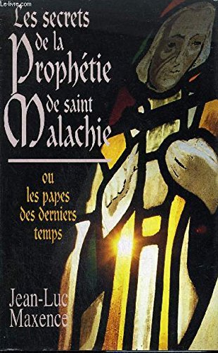 Beispielbild fr Les secrets de la prophtie de saint Malachie ou Les papes des derniers temps zum Verkauf von Ammareal