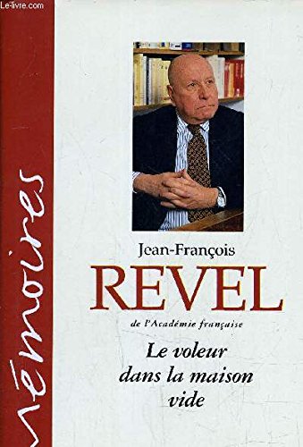 MÃ©moires: Le voleur dans la maison vide (9782744111891) by Jean-FranÃ§ois Revel