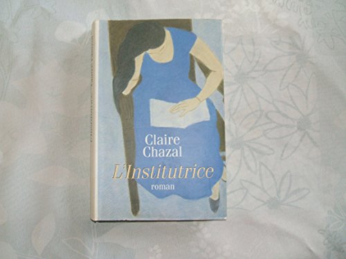 Beispielbild fr L'institutrice [Reli] by Chazal, Claire zum Verkauf von Librairie Th  la page