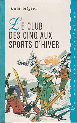 9782744112744: Le club des Cinq aux sports d'hiver (Ma premire bibliothque)