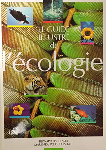 Beispielbild fr Le guide illustr de l'cologie zum Verkauf von Ammareal