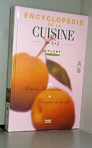 9782744113314: Encyclopdie de la Cuisine de A  Z - Volume 1 - De "Abricots Alexandra"  "Burgers de Poulet"