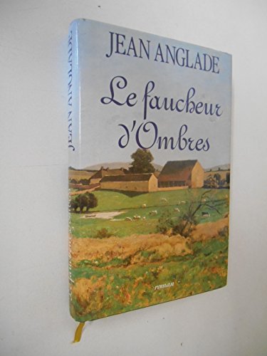 Le faucheur d'ombres (9782744113857) by Jean Anglade