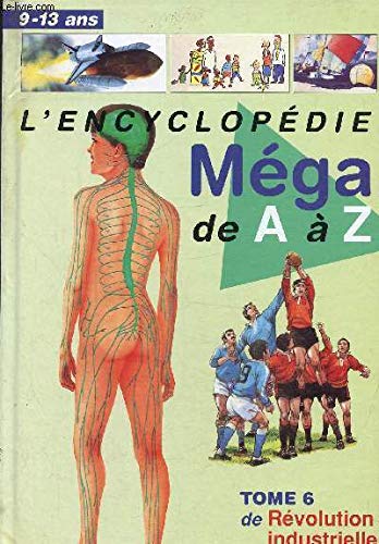 Beispielbild fr L'encyclopdie mga de A  Z , Tome6 , de rvolution industrielle  voile zum Verkauf von Ammareal