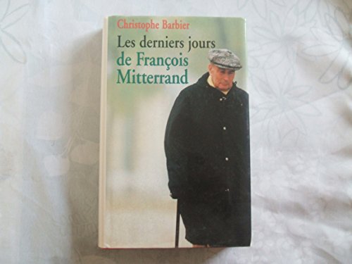 Stock image for Les derniers jours de François Mitterrand for sale by LIVREAUTRESORSAS