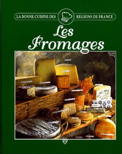 Beispielbild fr LES FROMAGES. La Bonne cuisine des rgions de France zum Verkauf von medimops