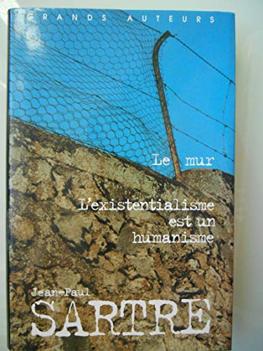 9782744116377: Le mur L'existentialisme est un humanisme (Grands auteurs)