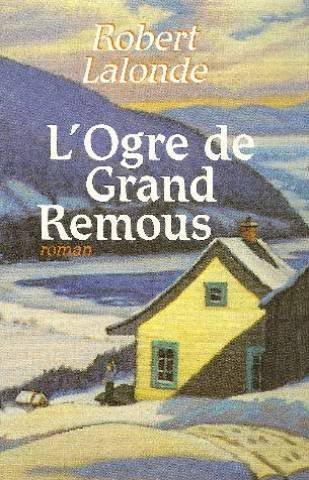 Beispielbild fr L'ogre de Grand Remous zum Verkauf von Librairie Th  la page