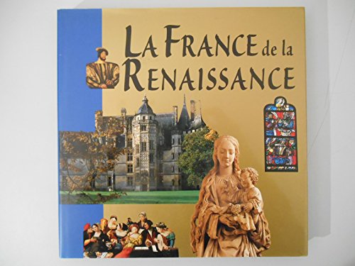 Beispielbild fr La France de la Renaissance zum Verkauf von Ammareal