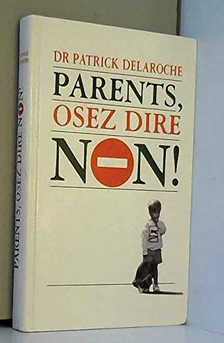 Beispielbild fr Parents, osez dire non! zum Verkauf von Ammareal