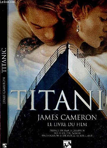 Imagen de archivo de Titanic, James Cameron : Le livre du film a la venta por medimops