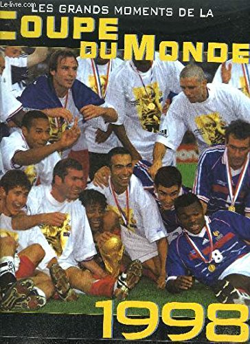 Beispielbild fr les grands moments de la coupe du monde 1998 zum Verkauf von Ammareal