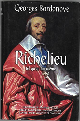 Stock image for Richelieu tel qu'en lui-mme (Les grandes heures de l'histoire de France. ) for sale by Ammareal