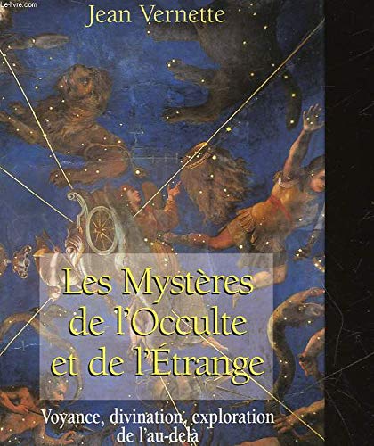 Beispielbild fr Les mystres de l'occulte et de l'trange : Voyance, divination, exploration de l'au-del zum Verkauf von Ammareal