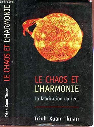 Stock image for Le chaos et l'harmonie : La fabrication du rel for sale by LIVREAUTRESORSAS