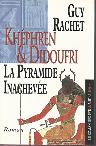 Beispielbild fr Le roman des pyramides, tome 3: Khphren et Didoufri, la pyramide inacheve zum Verkauf von Ammareal